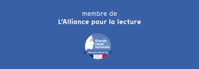 Membre de l'alliance pour la lecture, grande cause nationale 2021-2022.