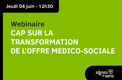 Webinaire : Cap sur la transformation de l'offre médico-sociale, jeudi 4 juin.